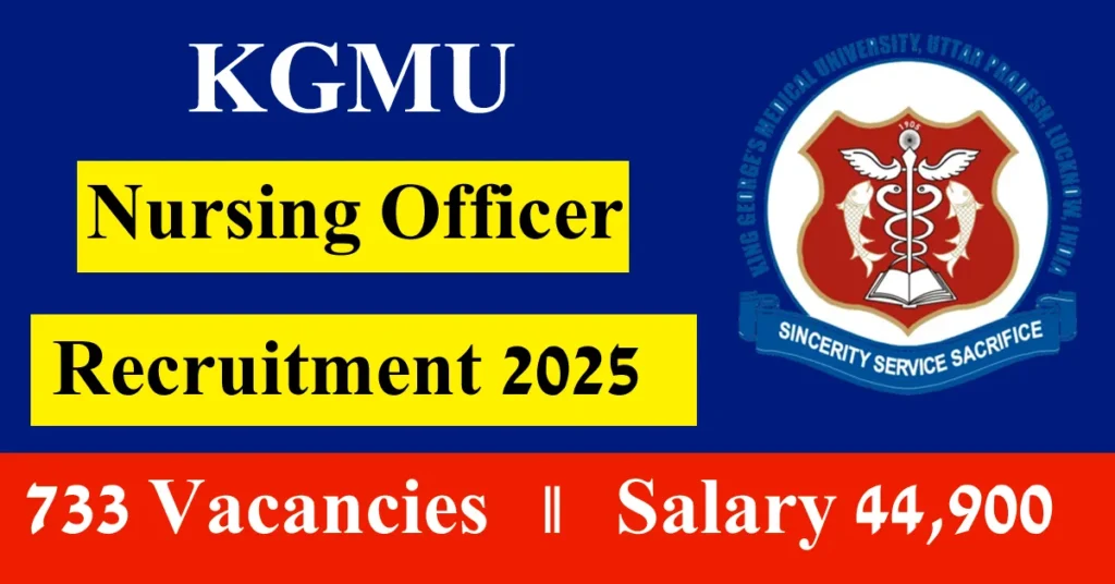 KGMU 733 Nursing Officer Vacancies 2025: ऑनलाइन आवेदन" 2025: ऑनलाइन आवेदन"
