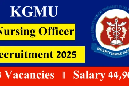 KGMU 733 Nursing Officer Vacancies 2025: ऑनलाइन आवेदन" 2025: ऑनलाइन आवेदन"