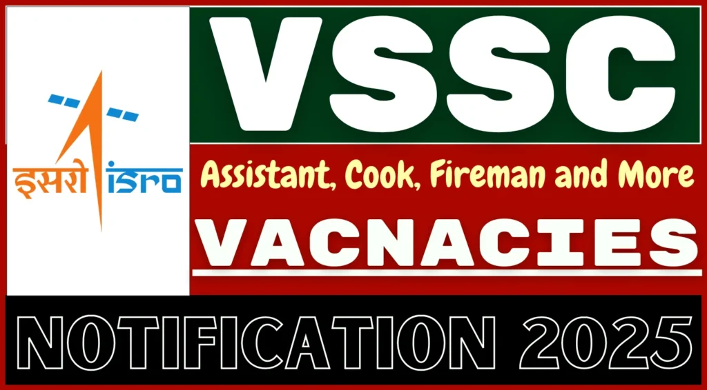 ISRO VSSC Assistant, Driver, Fireman, Cook Jobs 2025 – 16 पदों के लिए ऑनलाइन आवेदन