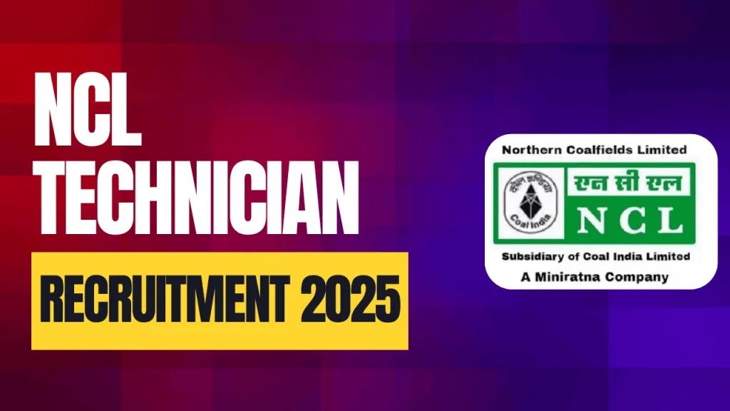 Northern Coalfields Limited (NCL) Technician Recruitment 2025: 200 पदों पर निकली बंपर भर्तियाँ, ऐसे करें आवेदन