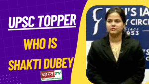 UPSC Exam Shakti Dubey UPSC CSE