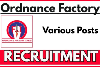 Ordnance Factory Itarsi Recruitment 2025 – 135 केमिकल प्रोसेस वर्कर पदों पर सुनहरा मौका!